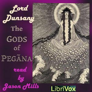 Gods of Pegāna, The by Lord Dunsany (1878 - 1957)