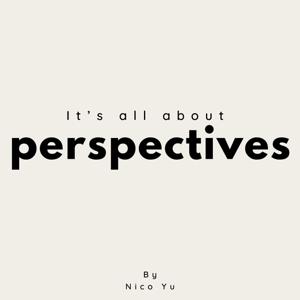 It’s All About Perspectives