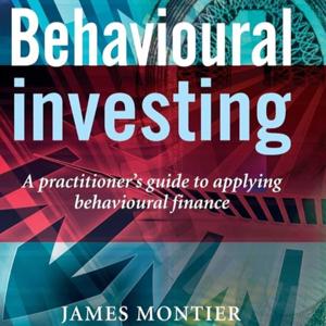The Little Book of Behavioral Investing: How not to be your own worst enemy by James Montier