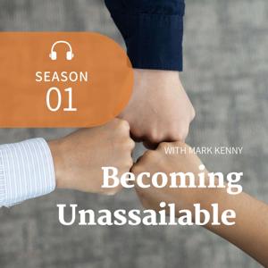 Becoming Unassailable