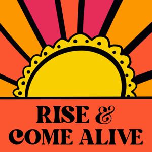 Rise and Come Alive