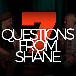 7 Questions from Shane