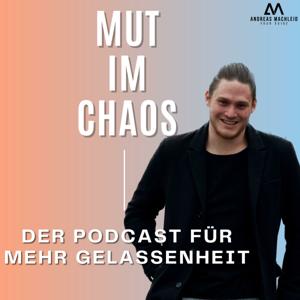 Mut im Chaos - Der Podcast für mehr Gelassenheit