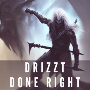 DrizztDoneRight