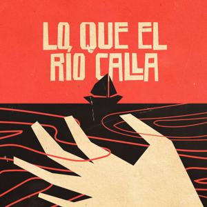 Lo que el río calla