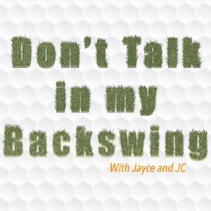 Don't Talk in My Backswing