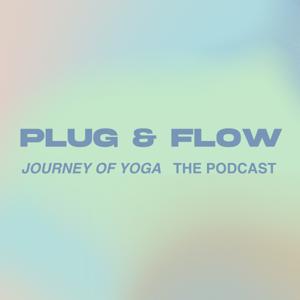 PLUG & FLOW - Journey of Yoga, The Podcast