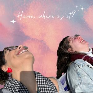 Home, Where is it?