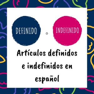 Artículos definido y el indefinido