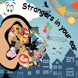 Strangers in your ear