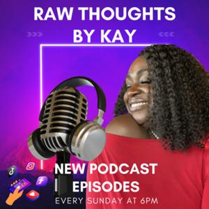 Raw Thoughts by KAY