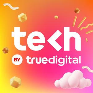 Tech By True Digital Podcast