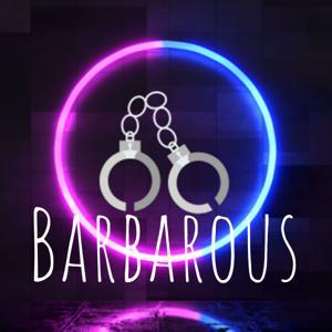 Barbarous: A True-Crime Podcast