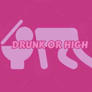 Drunk or High Podcast