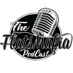 FlatsMafia Podcast