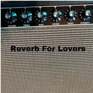 Reverb For Lovers