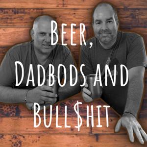 Beer, Dadbods and Bullshit