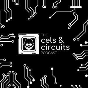 The Cels & Circuits Podcast