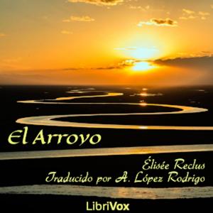 Arroyo, El by Élisée Reclus (1830 - 1905)