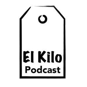 El Kilo Podcast