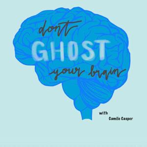 Don't Ghost Your Brain