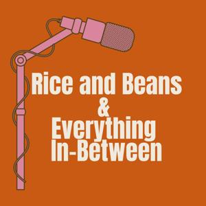 Rice and Beans & Everything In-Between