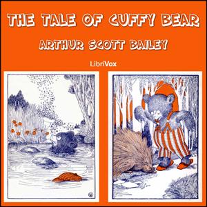 Tale of Cuffy Bear, The by Arthur Scott Bailey (1877 - 1949)