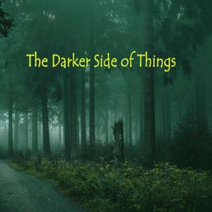 The Darker Side of Things Podcast