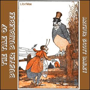 Tale of Buster Bumblebee by Arthur Scott Bailey (1877 - 1949)