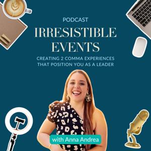 Irresistible Events: Creating Experiences That Change Lives