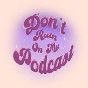 Don’t rain on my podcast