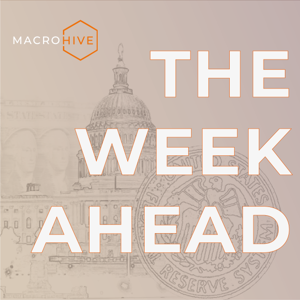 Macro Hive: Week Ahead