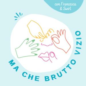 Ma Che Brutto Vizio