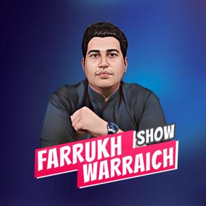 Farrukh Warraich Show