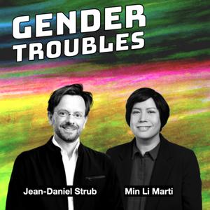 Gender Troubles