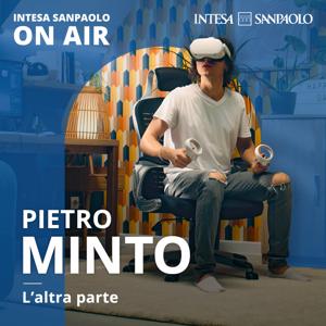 Pietro Minto. L'altra parte - Intesa Sanpaolo On Air
