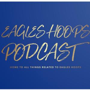 Eagles Hoops Podcast