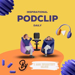 Inspirational podclip daily