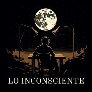 Podcast de Lo Inconsciente