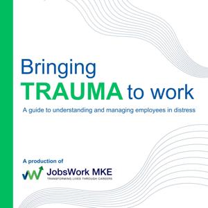 Bringing Trauma to Work