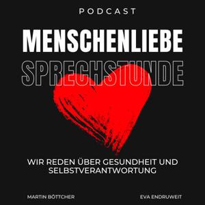 Menschenliebe Sprechstunde - Podcast über Gesundheit und Selbstverantwortung