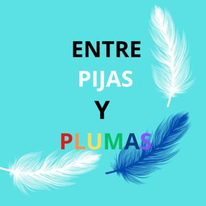 ENTRE PIJAS Y PLUMAS