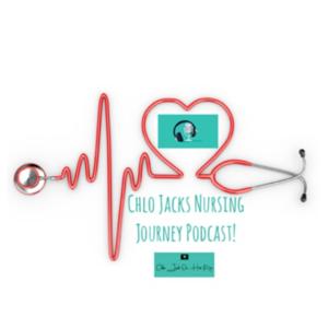 Chlo Jacks Nursing Journey Podcast