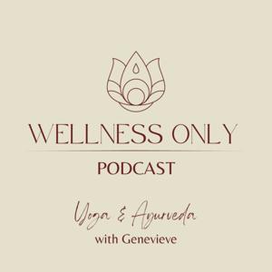 Wellness Only Podcast