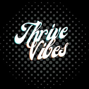 Thrive Vibes: Unleashing Potential