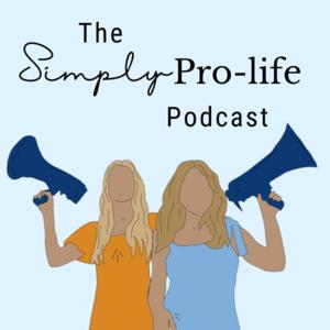 The Simply Pro-Life Podcast