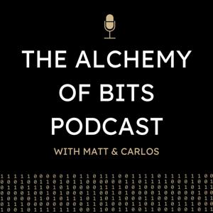 The Alchemy of Bits Podcast