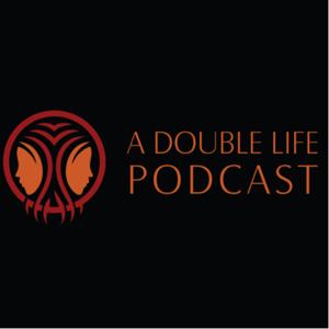 A Double Life Podcast