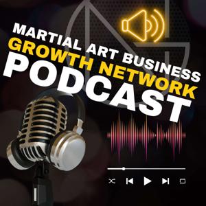 Martial Art Business Growth Network Podcast