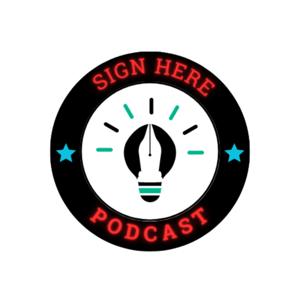 Sign Here Podcast